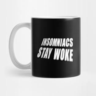 Insomniacs Stay Woke Mug